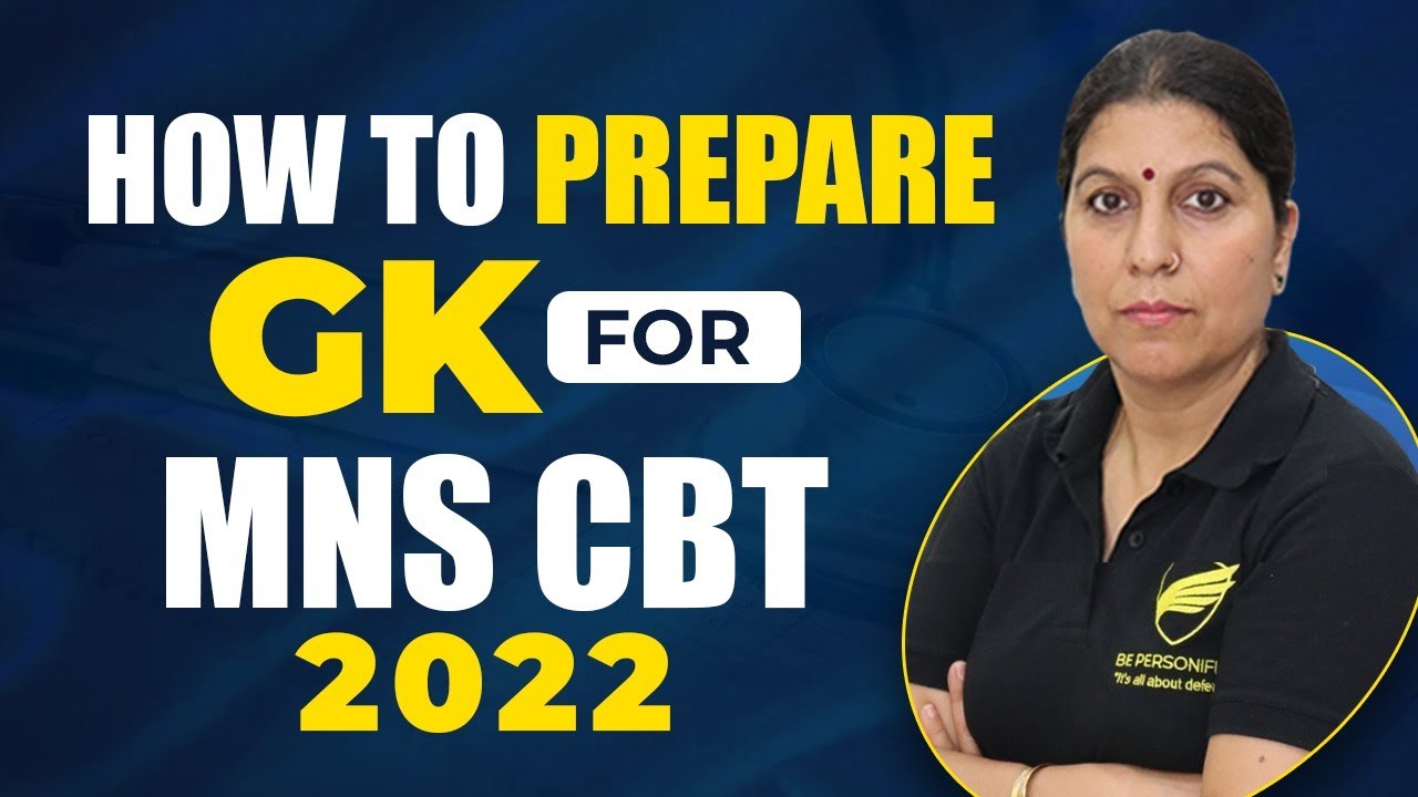 How to prepare GK for MNS CBT 2022 |  MNS CBT 2022 | Be Personified