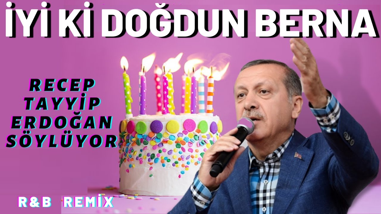 İyi ki Doğdun BERNA  |  Recep Tayyip Erdoğan REMİX - İsme Özel Doğum Günü Şarkısı