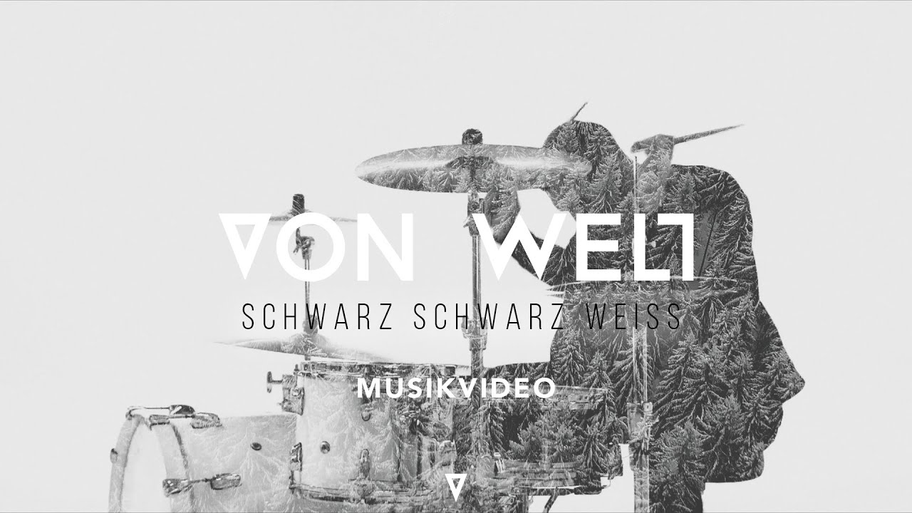 VON WELT - Schwarz Schwarz Wei&szlig; (Offizielles Musikvideo)