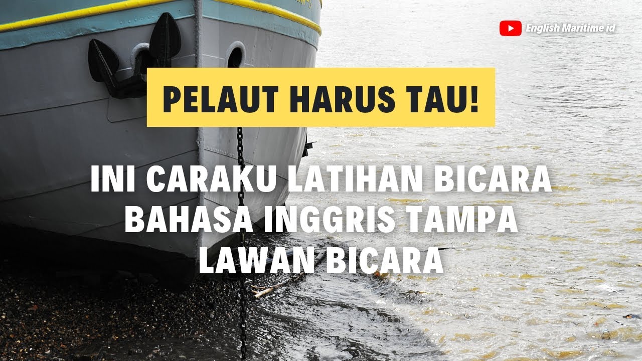 INI CARAKU LATIHAN BICARA BAHASA INGGRIS TAMPA LAWAN BICARA / PASANGAN (English for seaferars)