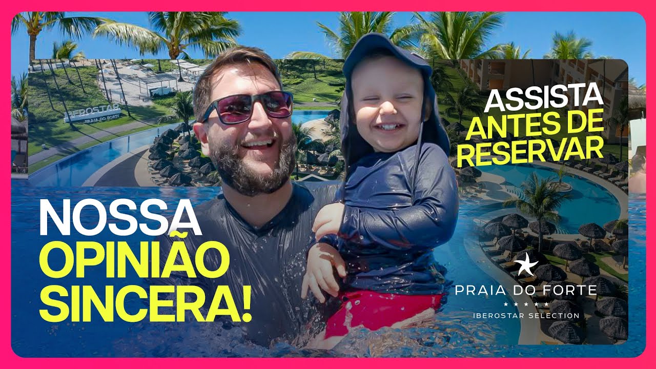IBEROSTAR SELECTION PRAIA DO FORTE - Tudo sobre esse Resort All Inclusive na Bahia