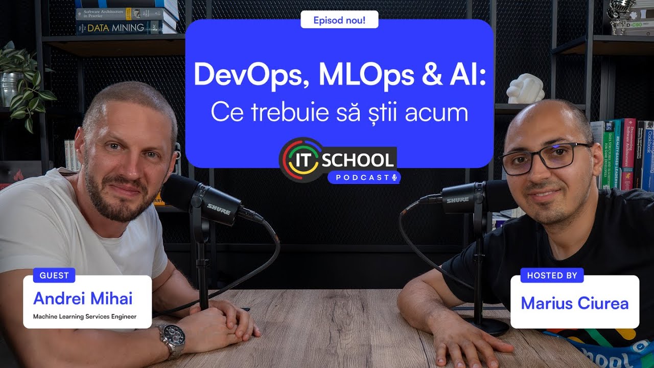 Skill-urile viitorului: DevOps, MLOps și AI | IT School Podcast | Ep. 17