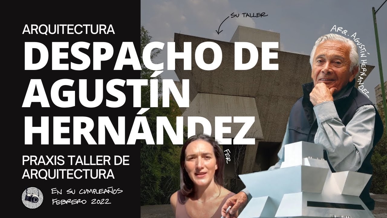 Arq. Agustín Hernández Navarro (1924-2022), cápsula desde su casa estudio.