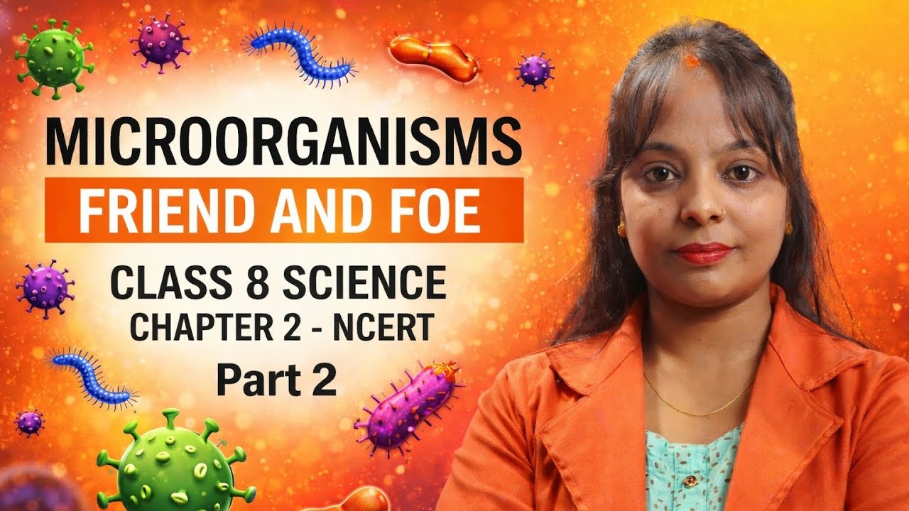 Class 8 Science Chapter : 2 Microorganisms Friend and Foe part 2