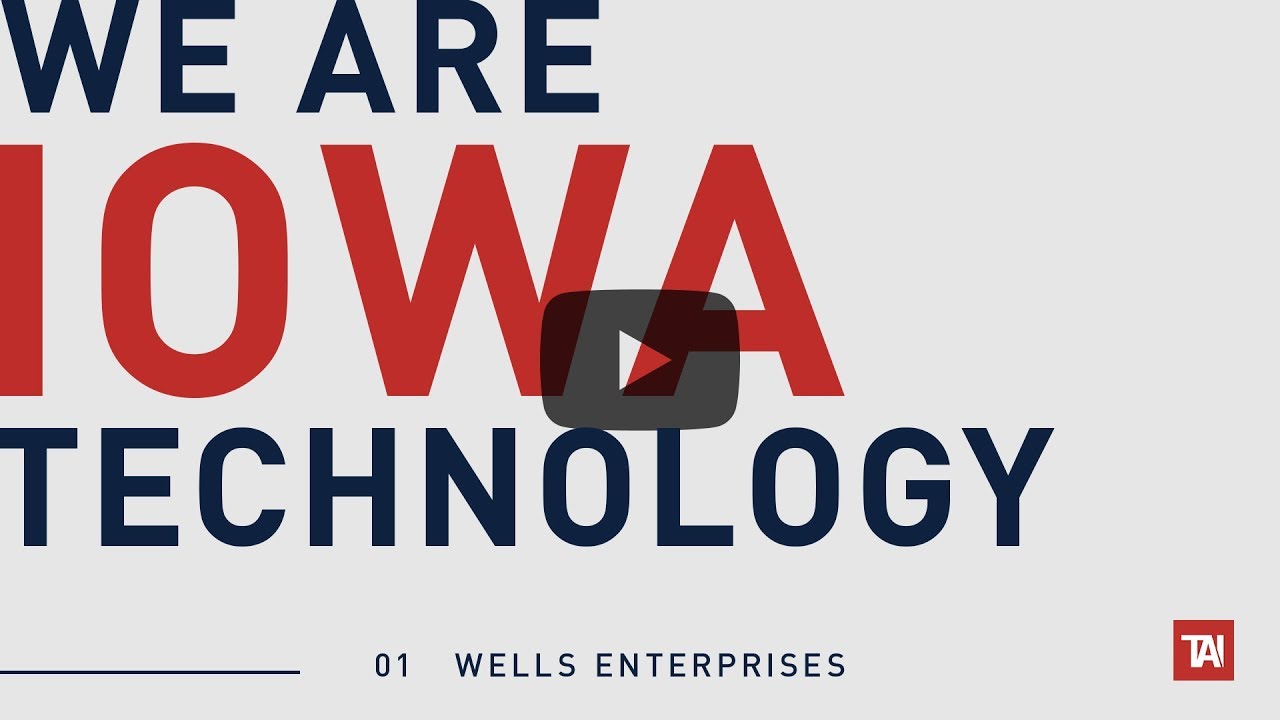 We Are Iowa Technology - Wells Enterprises