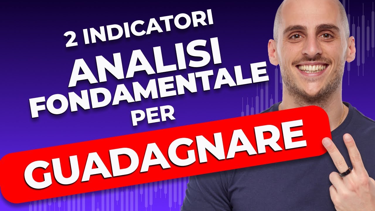 2 indicatori di ANALISI FONDAMENTALE per GUADAGNARE con il trading azionario