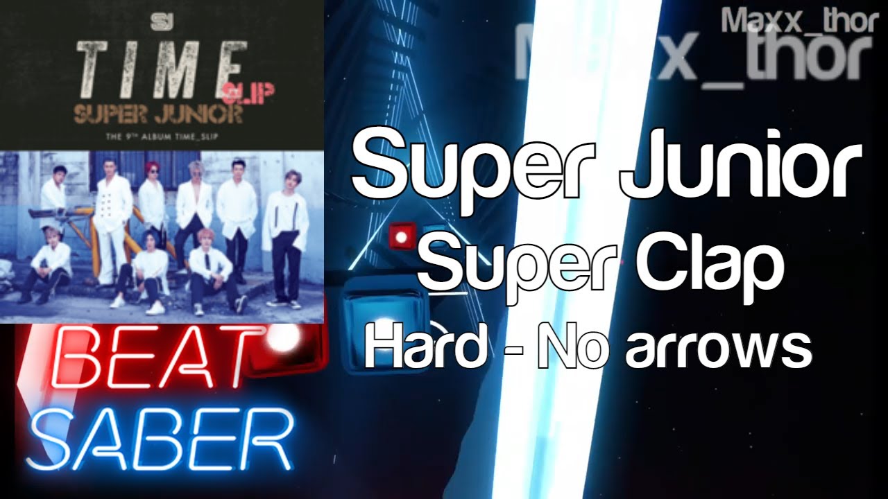 Beat Saber | Super Junior (슈퍼주니어) | Super Clap | Hard | No Arrows | HP Reverb G2 | SteamVR