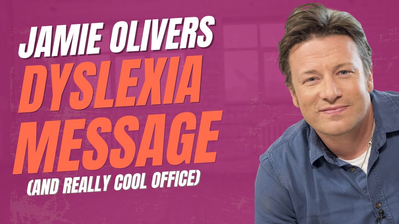 Message to those with Dyslexia (with Jamie Oliver)
