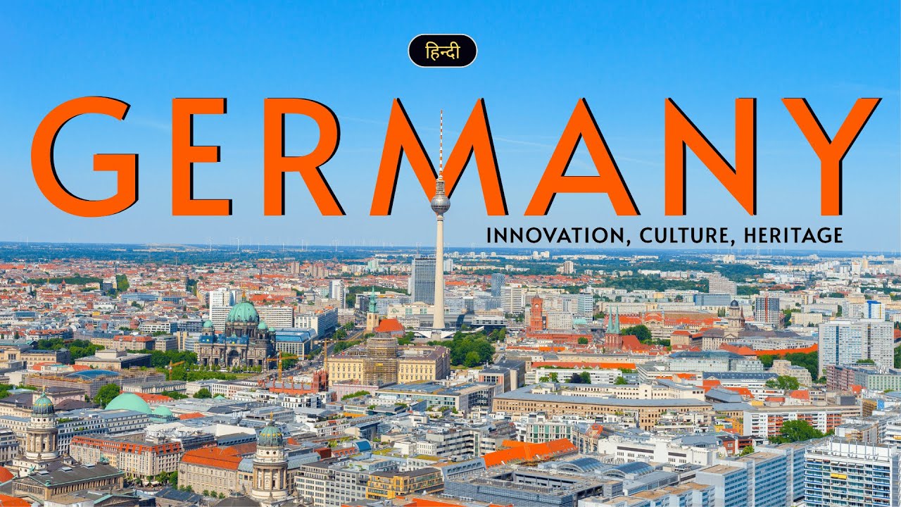 Germany - Innovation, Culture, Heritage &ndash; [Hindi] &ndash; Infinity Stream