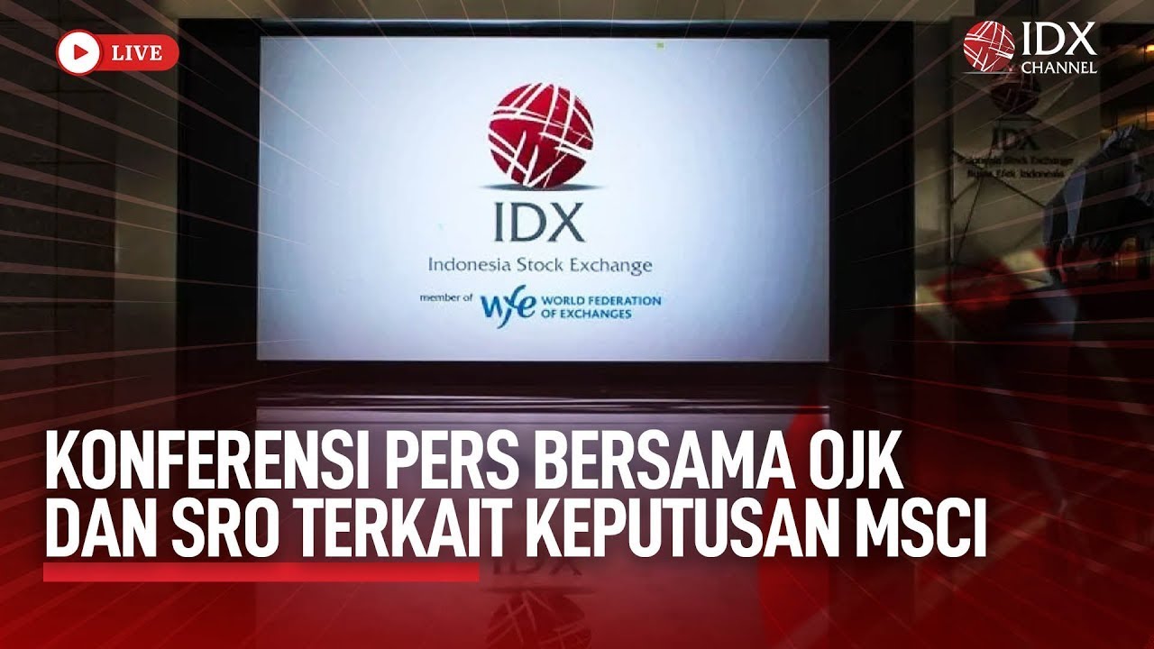 🔴 LIVE - Tanggapan dan Langkah-Langkah Preventif OJK dan BEI terkait Kebijakan MSCI | BREAKING NEWS