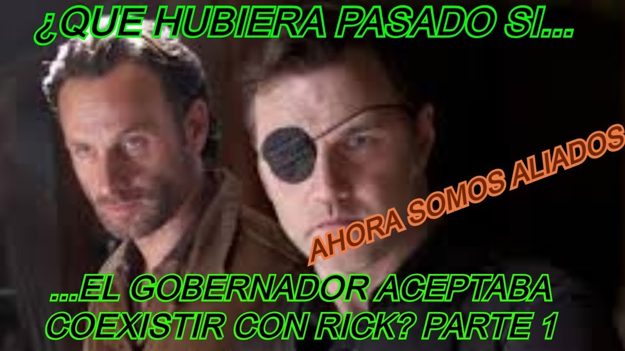 ¿Que Hubiera Pasado Si El Gobernador Aceptaba Coexistir Con Rick? Parte 1