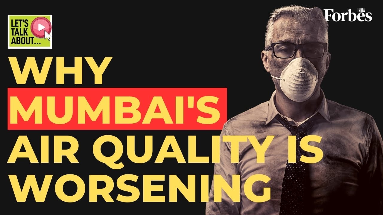 Explained: Why Mumbai’s air quality is worsening