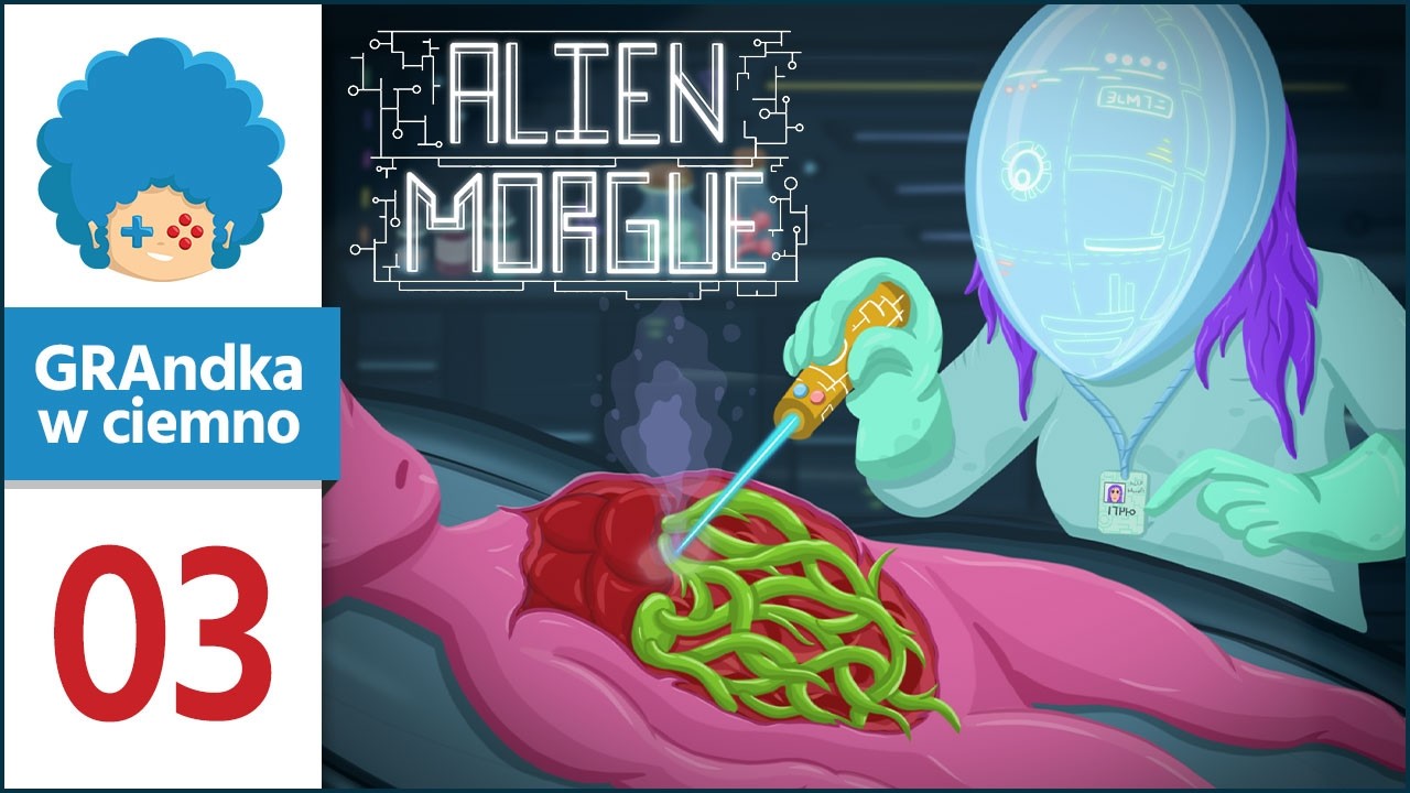 Alien Morgue PL #3 | Badam intrygę, nadwyrężam kumację...