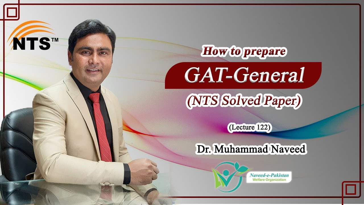 NTS GAT General Test | Preparation with NTS Solved Paper | Lecture 122 | Dr. Muhammad Naveed