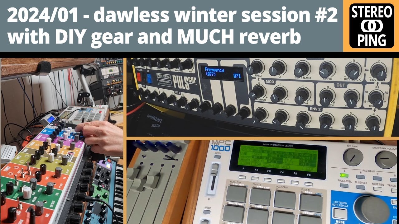 2024/01 - dawless winter session #2 with DIY gear and MUCH reverb