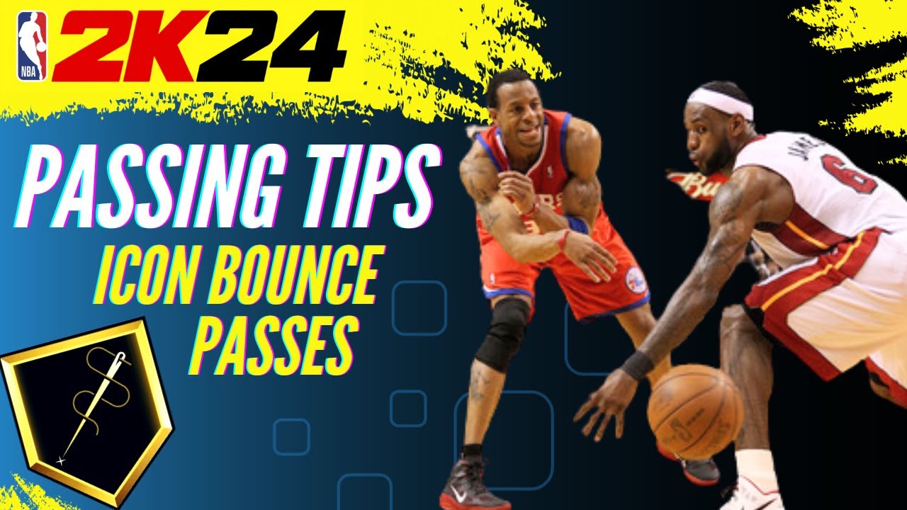 NBA 2k24 - Passing Tips - Icon Bounce Passes