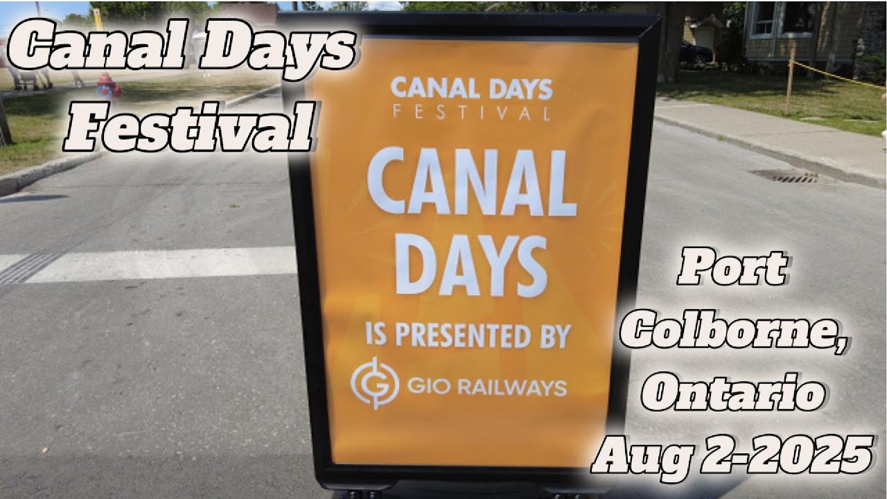 Canal Days Festival - Port Colborne, Ontario   Aug 2 2025