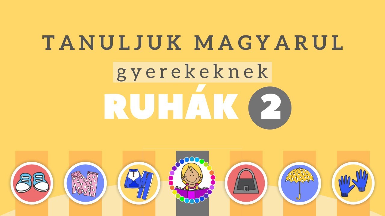 Tanuljunk magyarul -  Ruh&aacute;k &eacute;s kieg&eacute;sz&iacute;tők