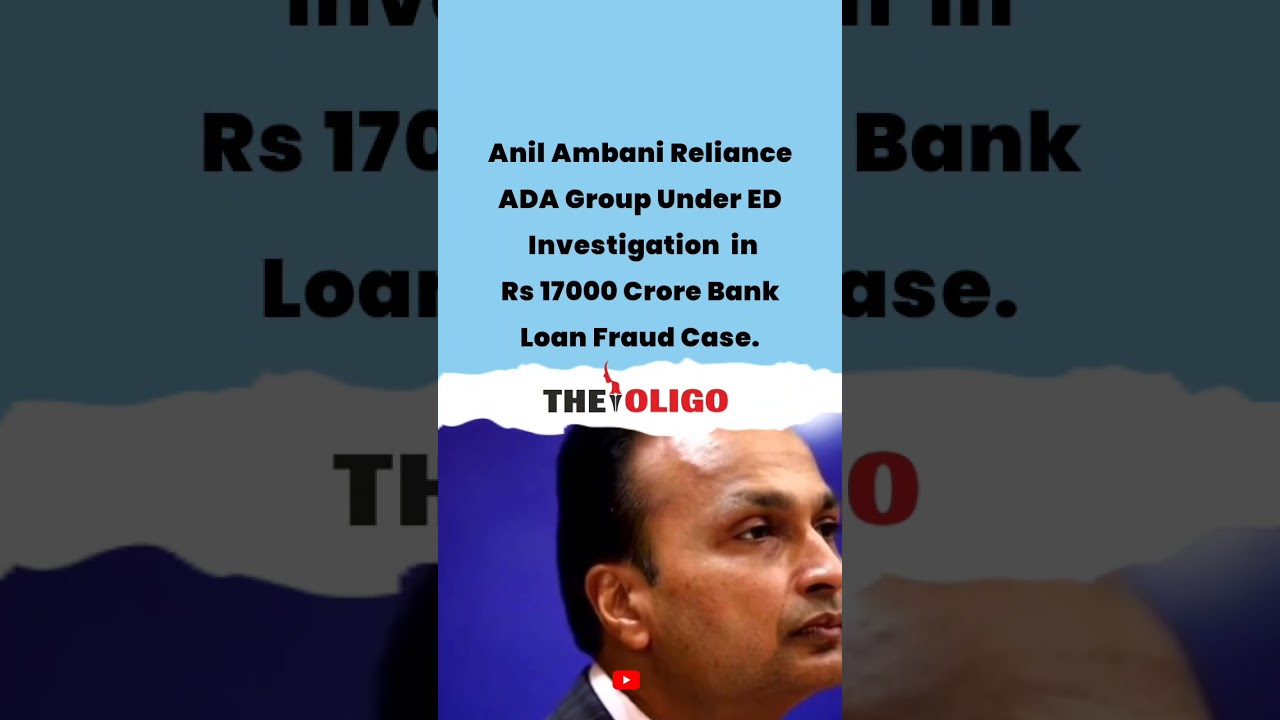ED Investigation Against Anil Ambani Reliance Executives in Rs 17000 Crore Bank Loan Fraud Case!