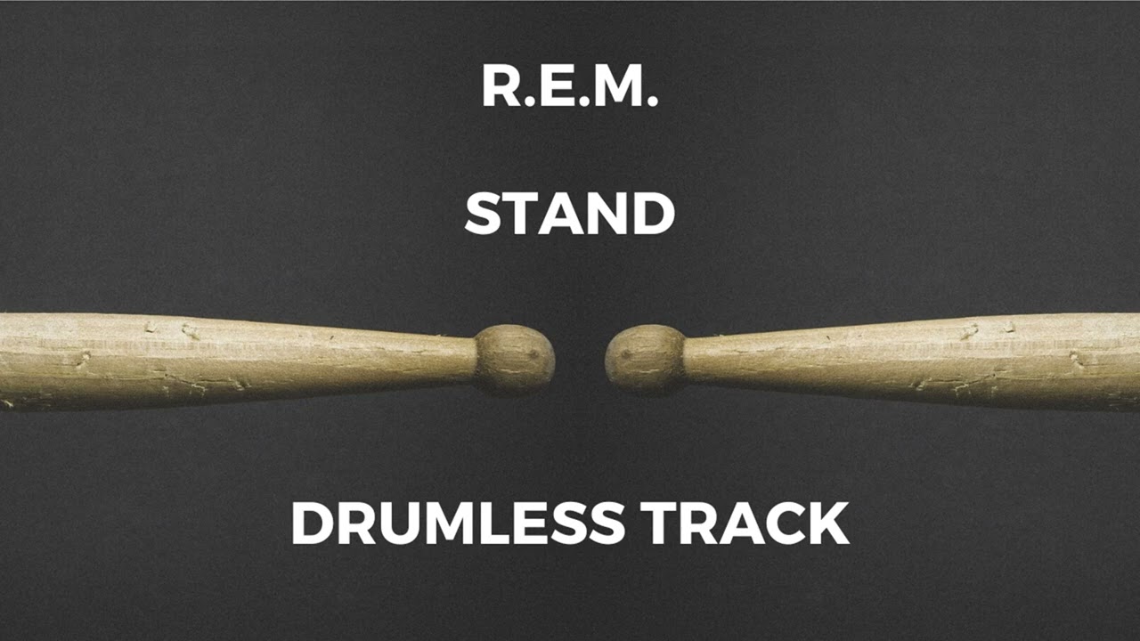 R.E.M. - Stand (drumless)
