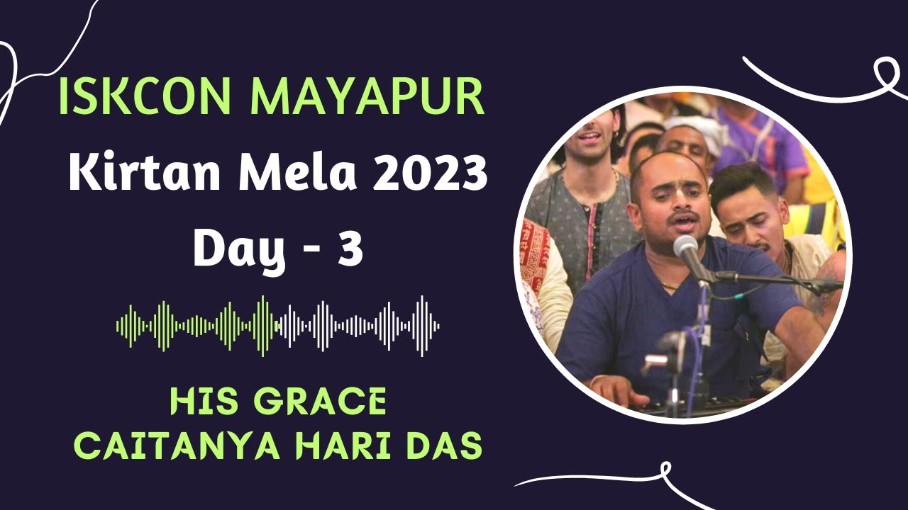 ISKCON Mayapur Kirtan Mela 2023 || Day - 3 || HG Caitanya Hari Das