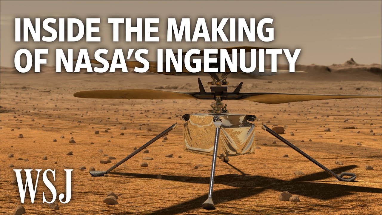 How NASA&rsquo;s Ingenuity Helicopter Was Developed for Mars | WSJ