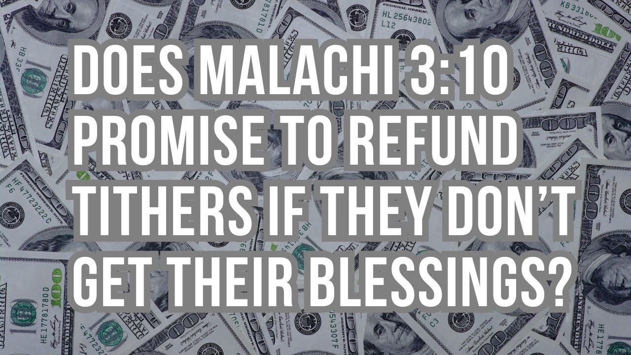 Does Malachi 3:10 promise to refund tithers if they don't get their blessings?
