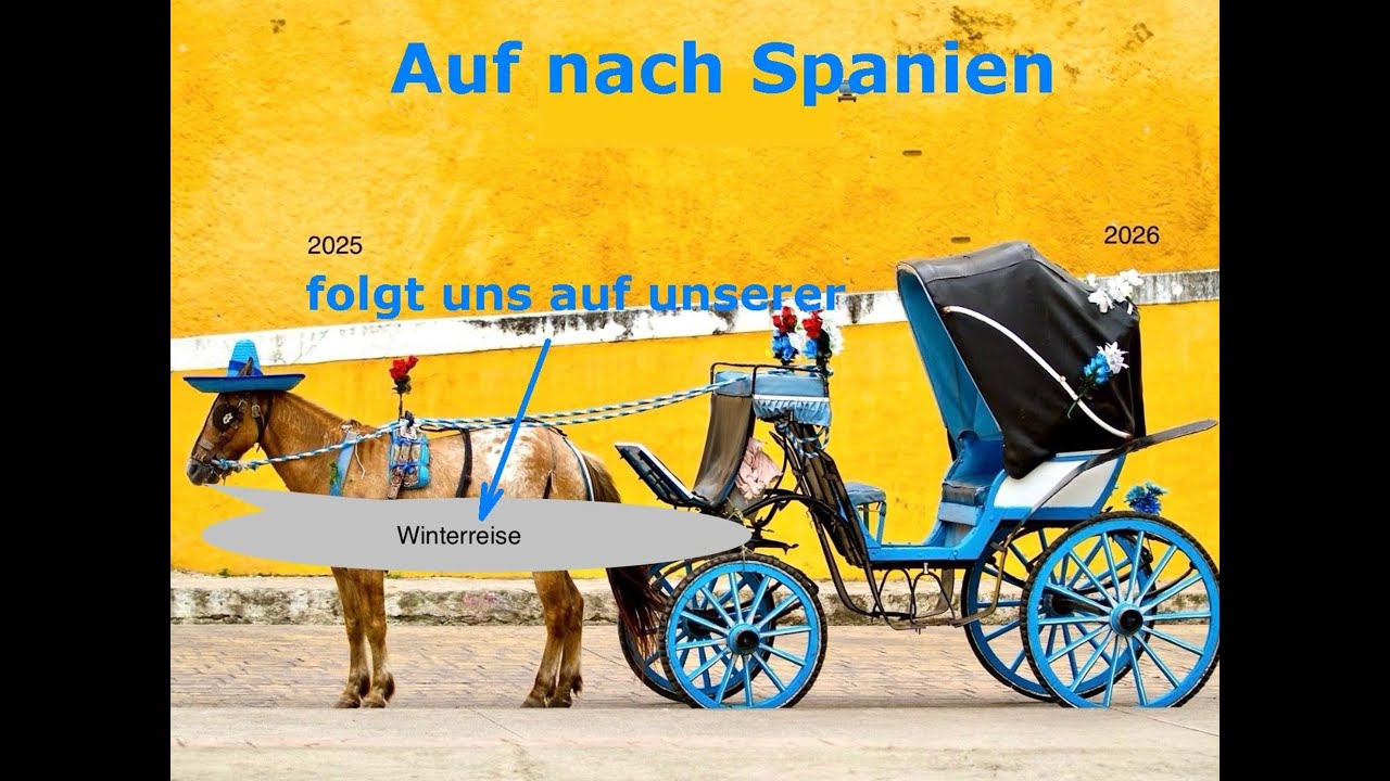 Auf geht's, unsere Winterreise 2025/26 nach Spanien startet