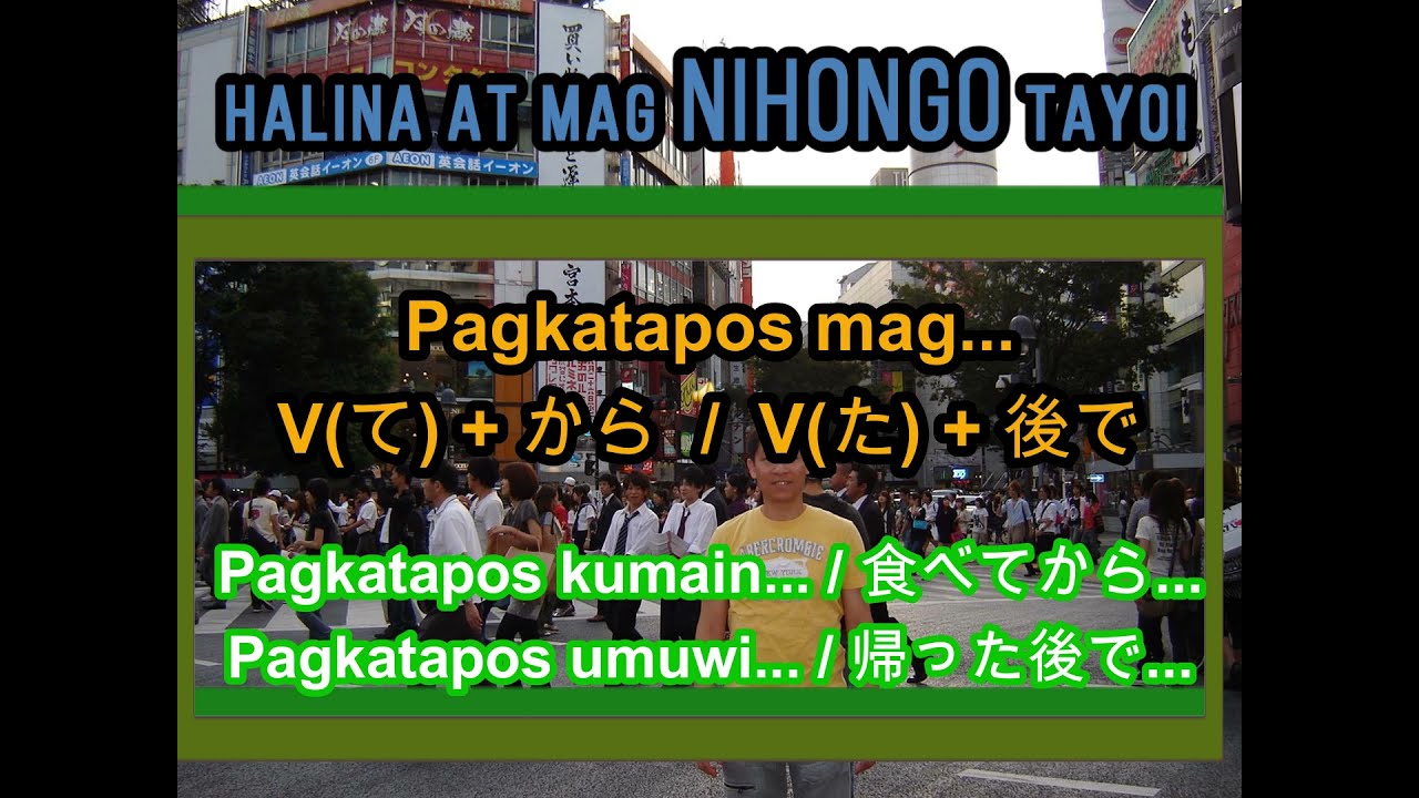 Leksyon #36 – V-TE KARA / V-TA ATO DE - “Pagkatapos mag…” (in Tagalog)