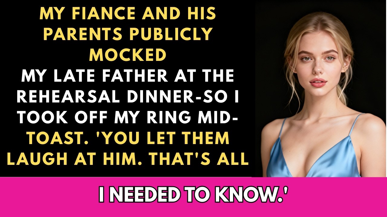 My Fiancée And His Parents Publicly Mocked My Late Father At Rehearsal Dinner—So I Called Off The