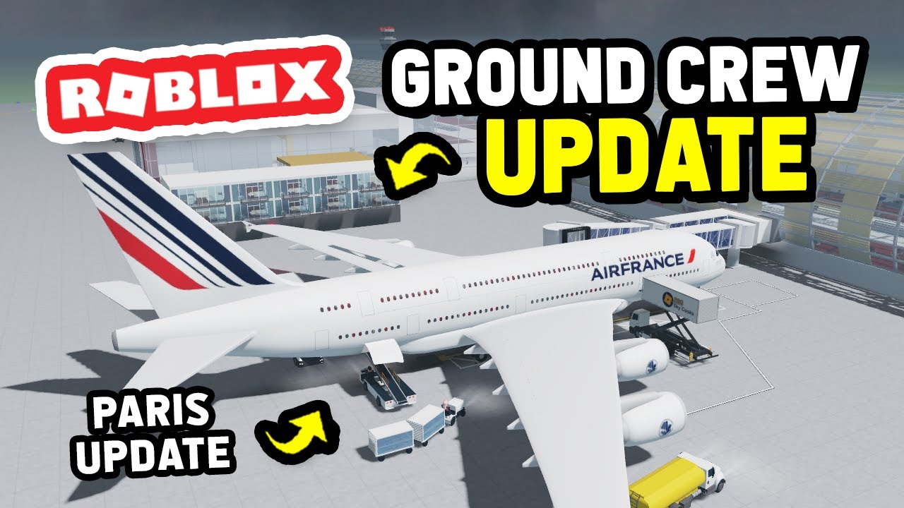 GROUND CREW UPDATE in Roblox New PARIS AIRPORT