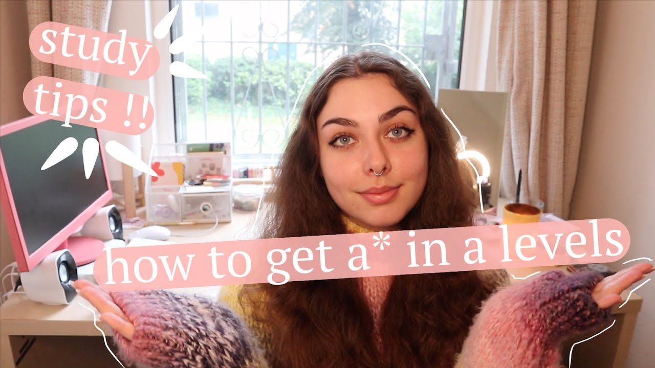 how to get A*s at a level + study tips for a level students 2021/2022