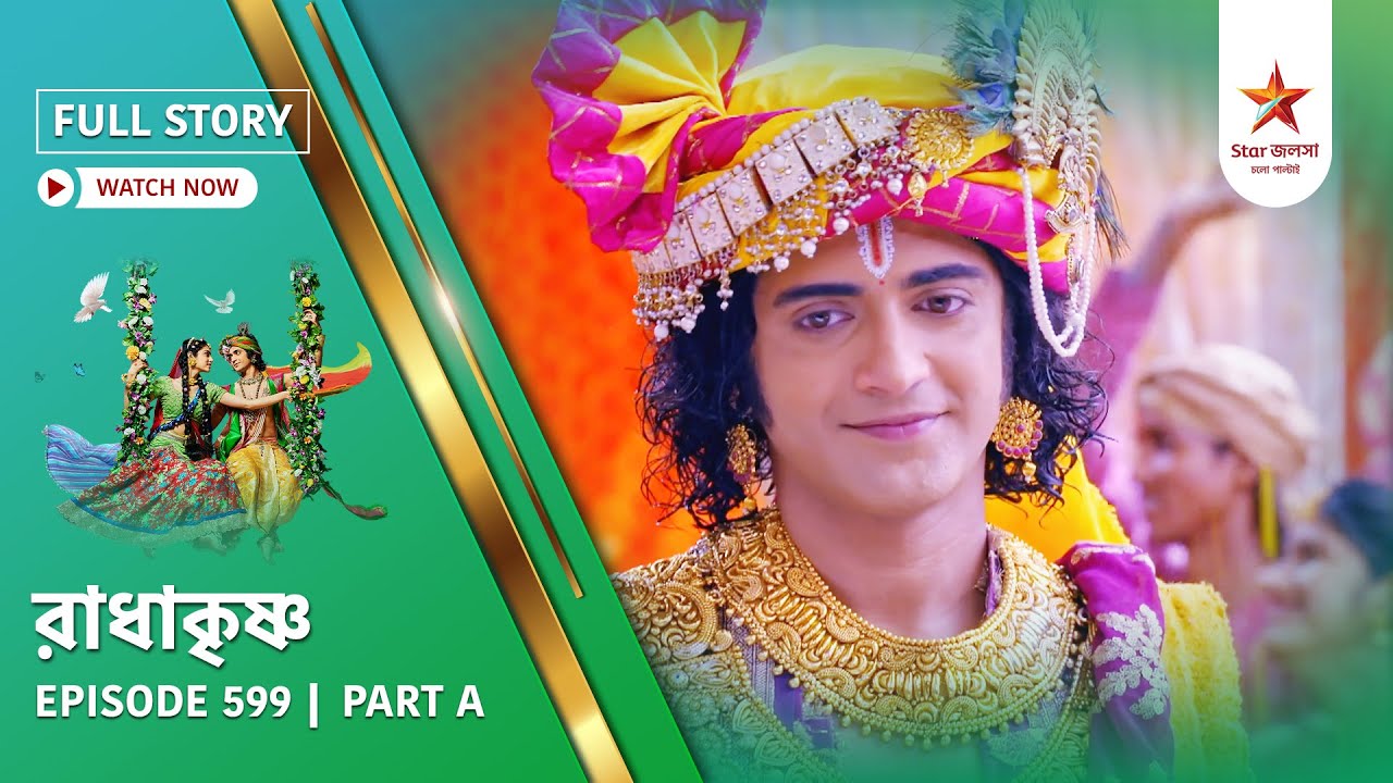 Full Story | Radha Krishna | Episode 599 | Part A