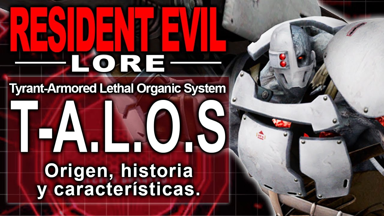T-A.L.O.S - RESIDENT EVIL LORE: Origen, Historia y características