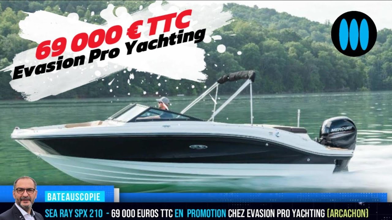 69 000 euros TTC, un Sea Ray SPX 210 neuf, une promo à ne pas manquer à Arcachon (33)