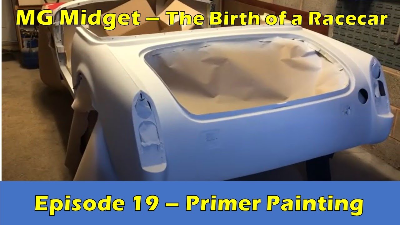 MG Midget Primer Preparation and Painting - The Birth of a Racecar (Episode 19)