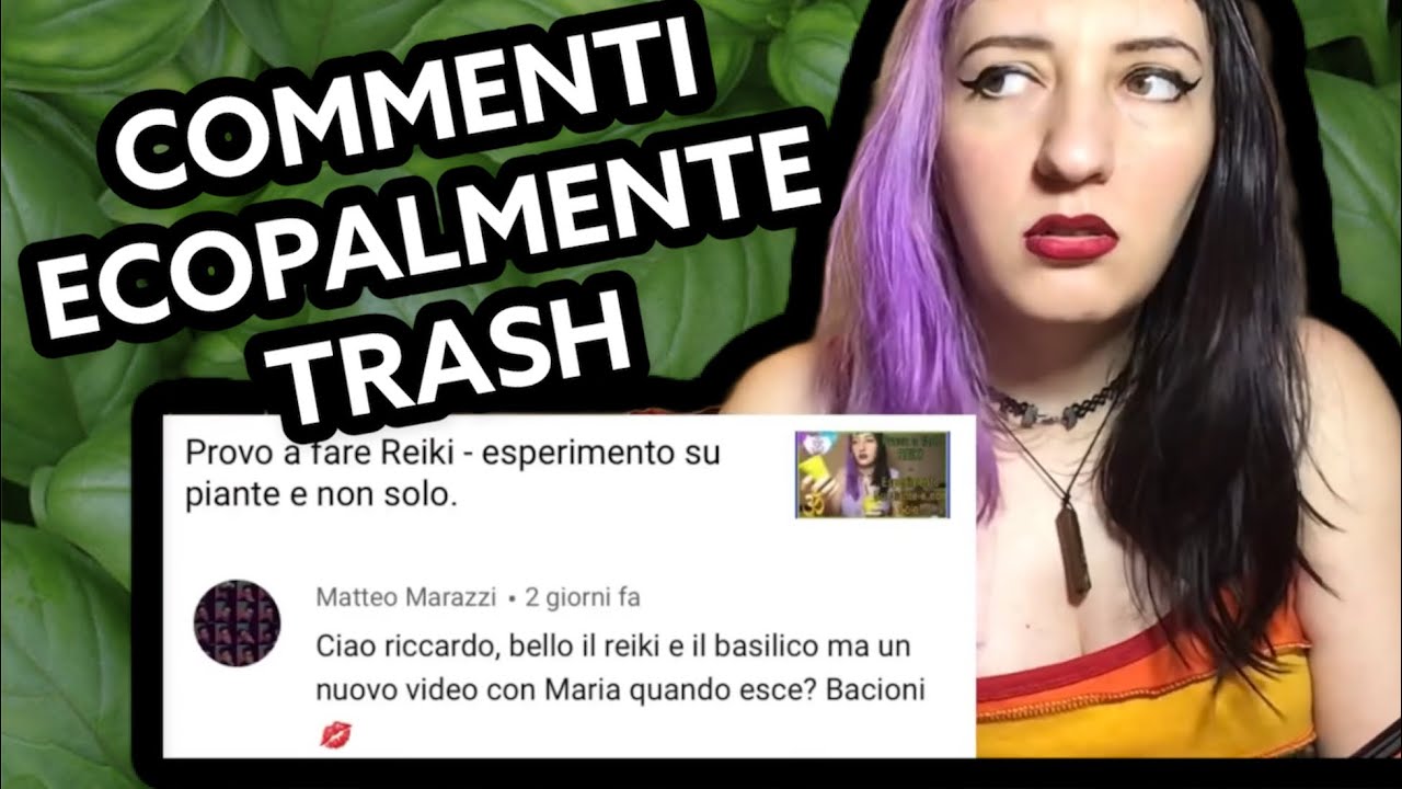 Commenti Ecopalmente Trash - Sembro Moira Orfei e ho i kapiezzoli lordi!