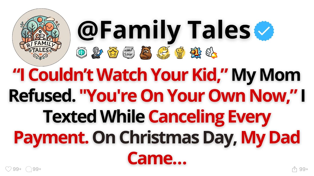 “I Couldn’t Watch Your Kid,” My Mom Refused. 