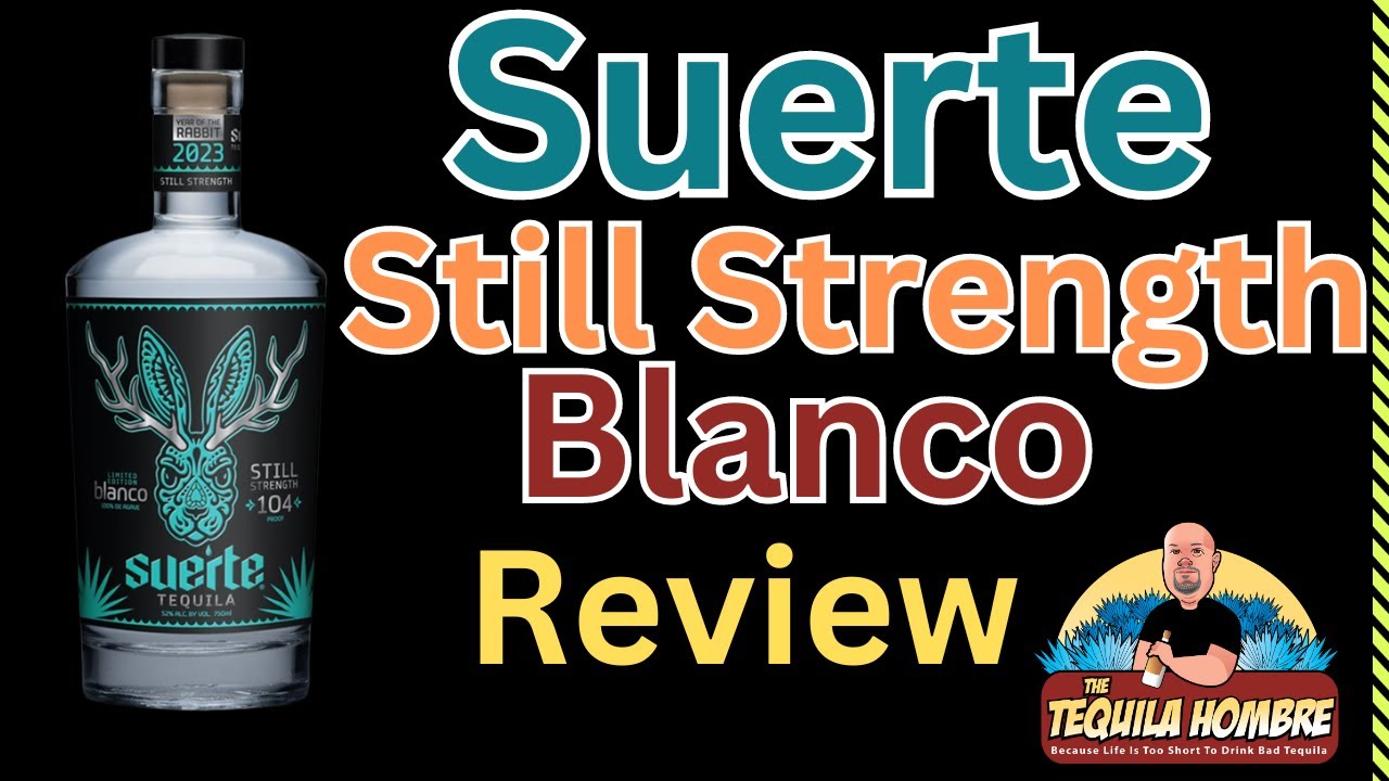 Suerte Still Strength Blanco Review  - The Tequila Hombre