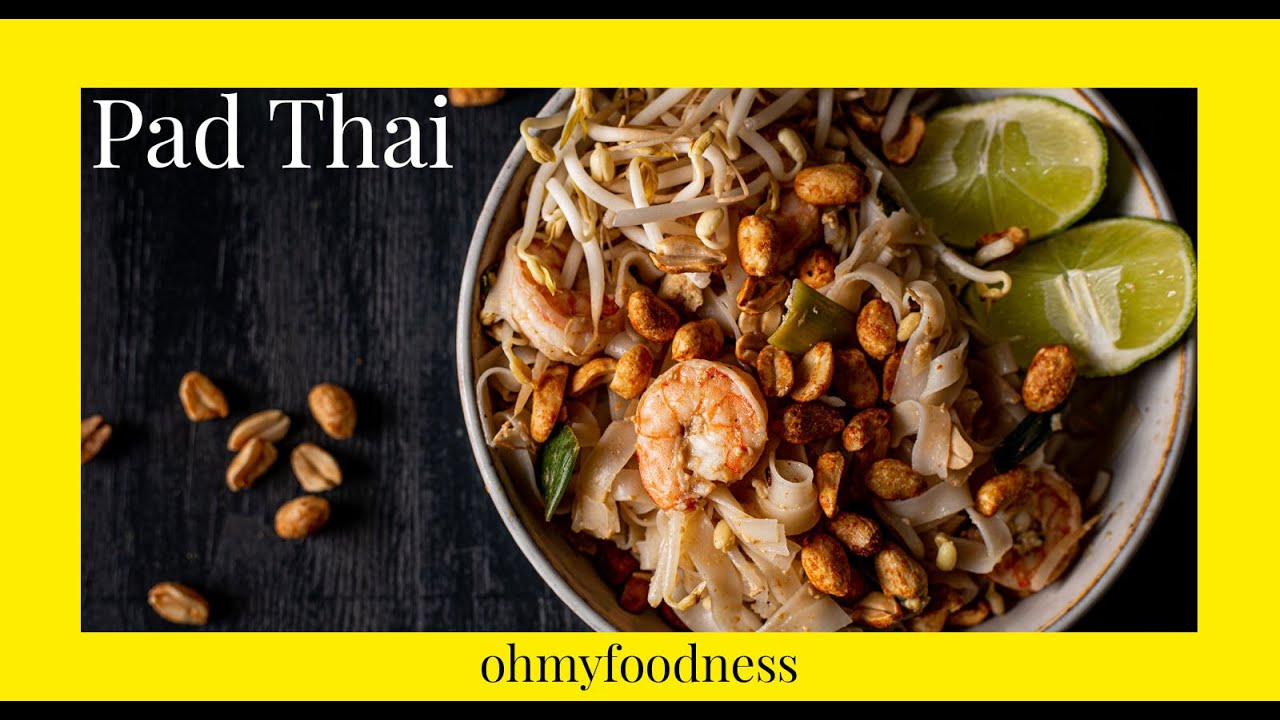 Pad Thai | OhMyFoodness