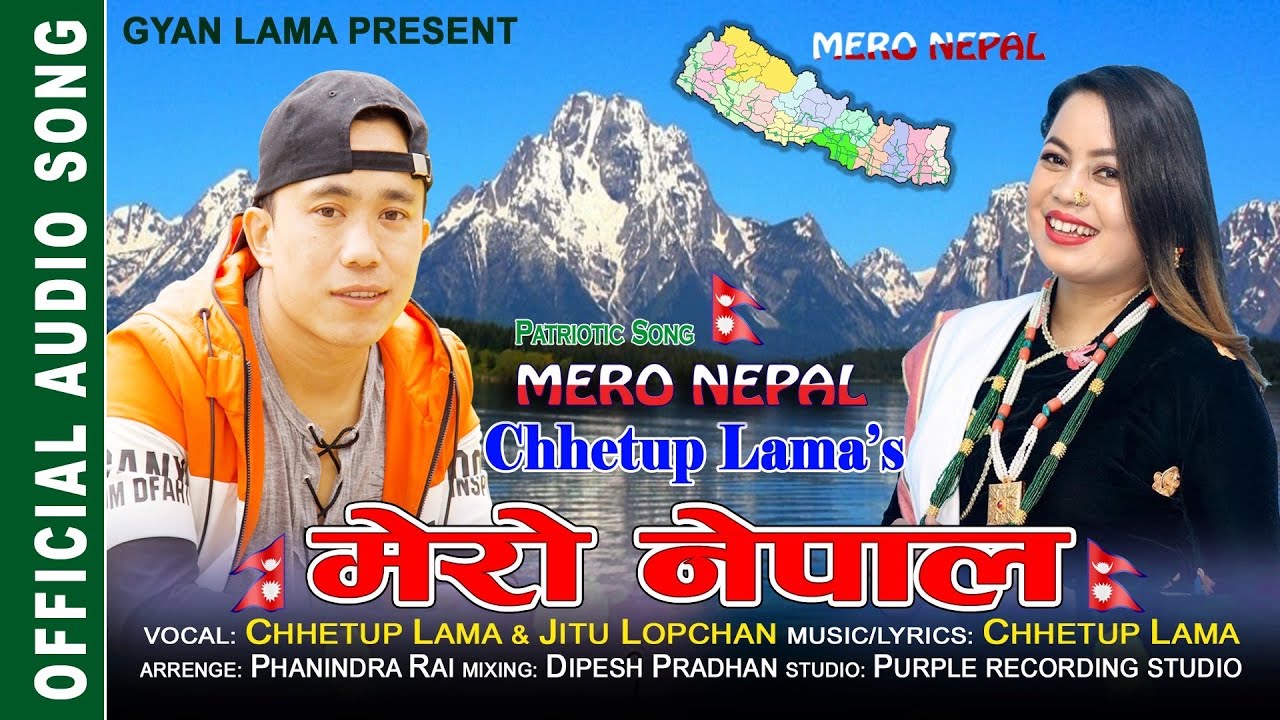 NEW NEPALI SONG 2020 ll &ldquo;MERO NEPAL&rdquo; ll BY CHHETUP LAMA&JITU LOPCHAN