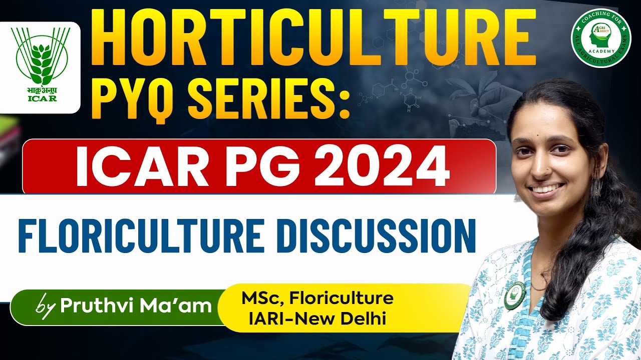 ICAR PG 2024 Floriculture Discussion by Pruthvi Ma'am, IARI-New Delhi| Horticulture