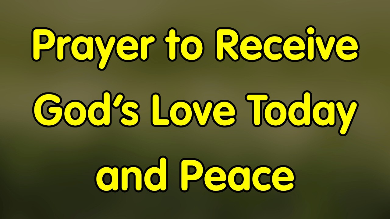 13th February, Prayer to Receive God’s Love Today and Peace | February 13, Friday