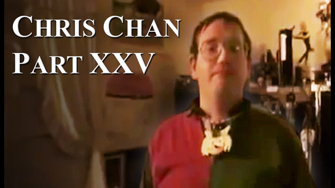 Chris Chan: A Comprehensive History - Part 25