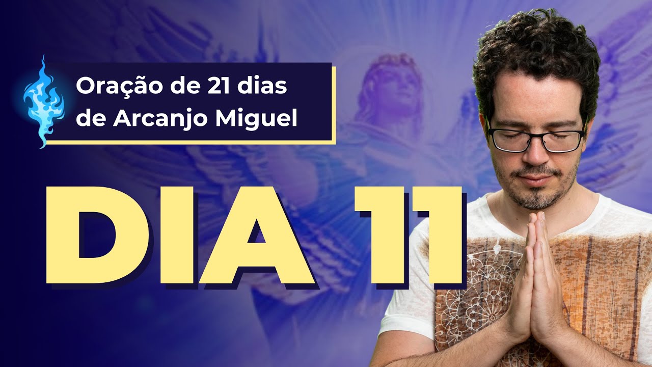 ORAÇÃO DE 21 DIAS DE ARCANJO MIGUEL [DIA 11] | MEDITAÇÃO COM THIAGO CORDEIRO