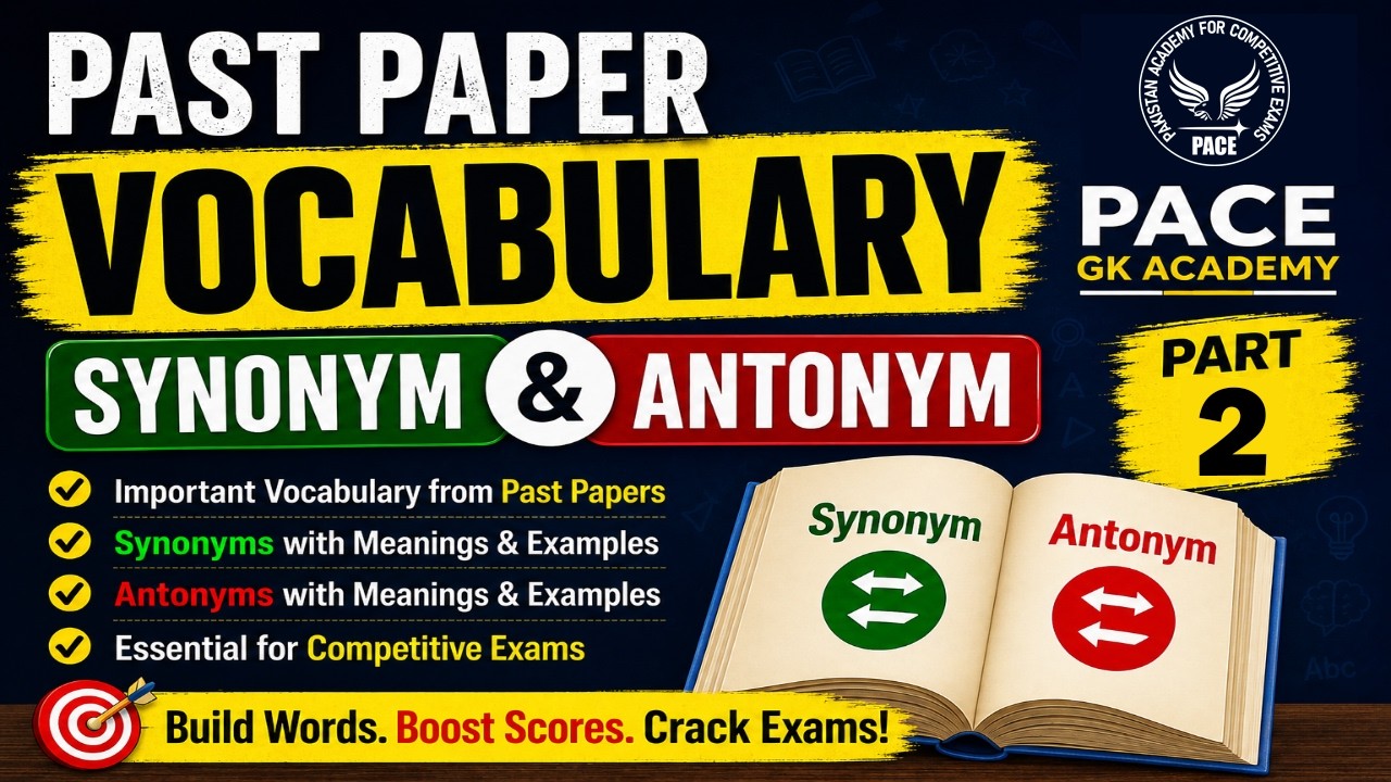 Past Paper Vocabulary Part 2, Synonym, Antonym | PACE GK ACADEMY