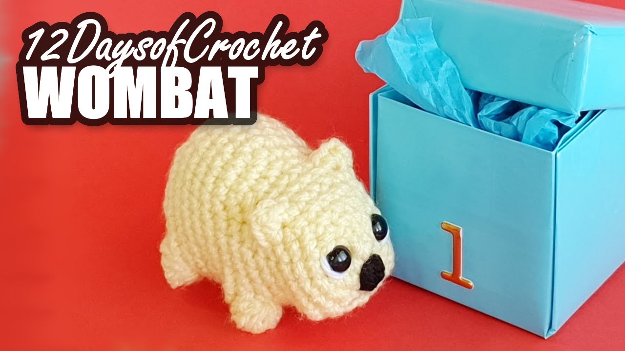 Mini Wombat Pattern - Day 1 - 12 Days of Crochet