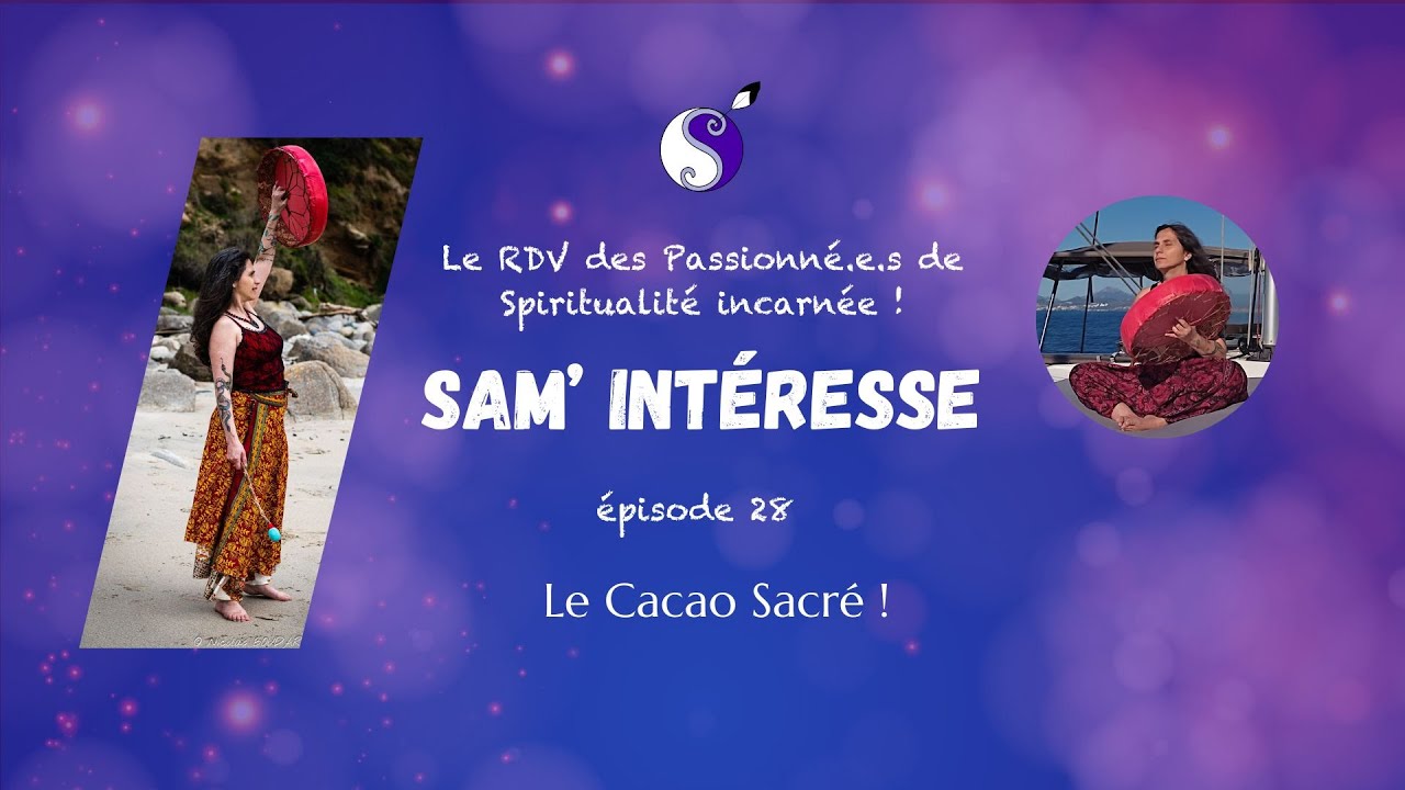 ✨Sam'intéresse !✨#28 : Le Cacao Sacré