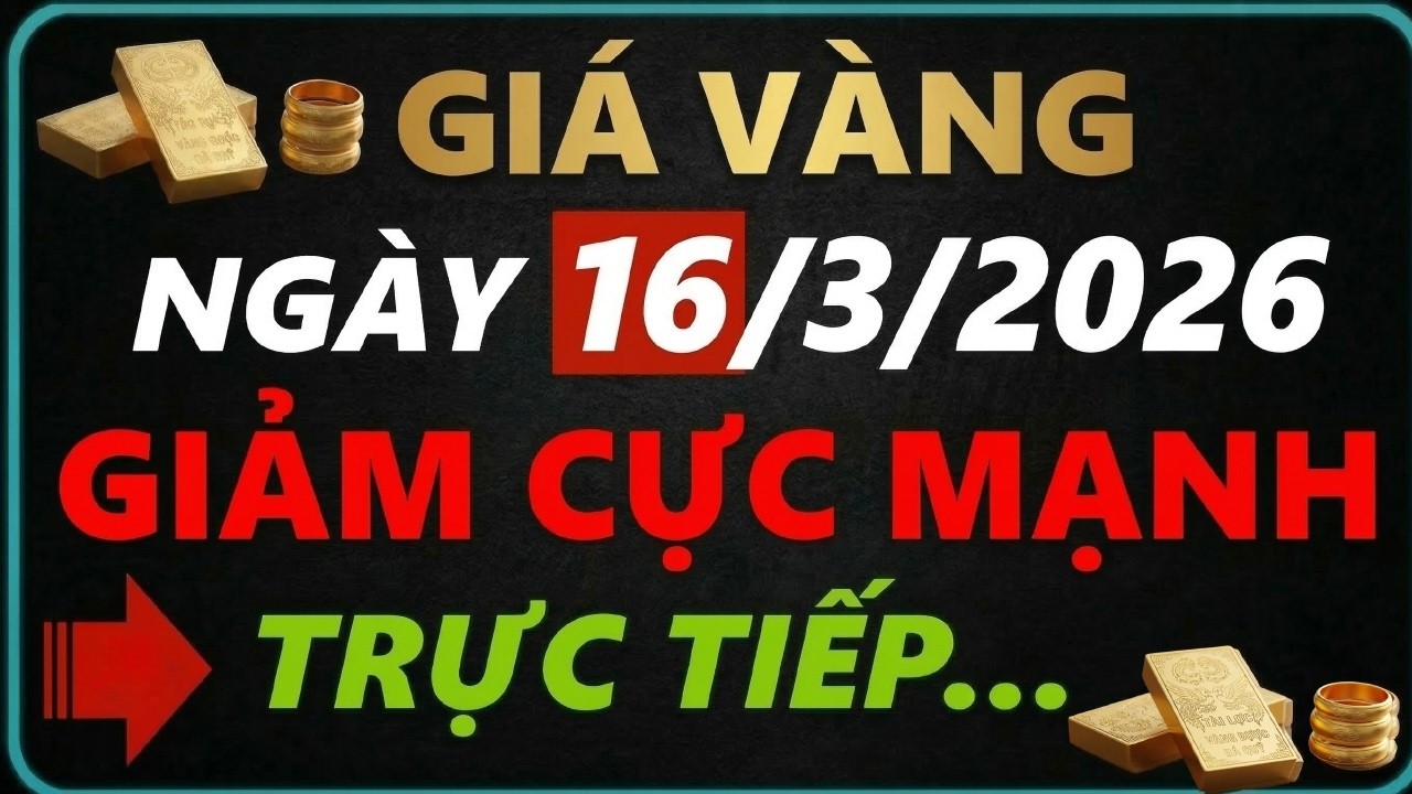 Giá vàng hôm nay ngày 16/03/2026 , Như Đứt Phanh - giá vàng 9999, vàng sjc, vàng nhẫn 9999...