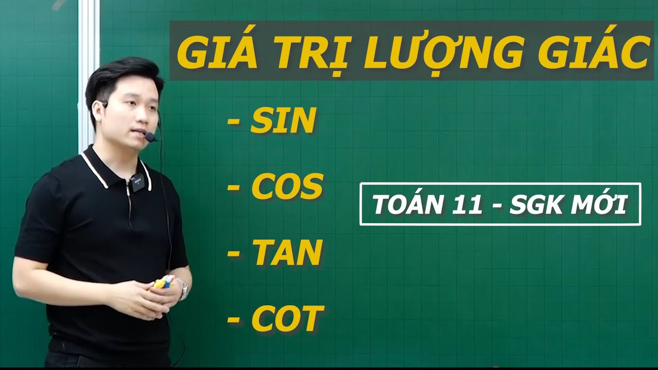 TÍNH GIÁ TRỊ LƯỢNG GIÁC CỦA GÓC LƯỢNG GIÁC - LỚP 11- Thầy Nguyễn Quốc Chí